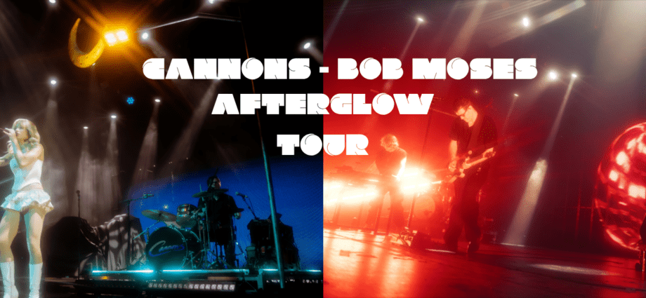 Fish, Streetlights, and Neon Pulse: The Afterglow Tour with Cannons, Bob Moses & Oxis Concert